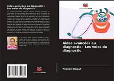 Aides avancées au diagnostic : Les voies du diagnostic kitap kapağı