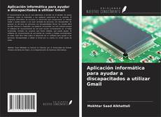 Capa do livro de Aplicación informática para ayudar a discapacitados a utilizar Gmail 