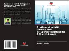 Bookcover of Synthèse et activité biologique de groupements portant des 4-thiazolidinones