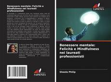 Buchcover von Benessere mentale: Felicità e Mindfulness nei laureati professionisti