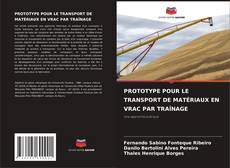 PROTOTYPE POUR LE TRANSPORT DE MATÉRIAUX EN VRAC PAR TRAÎNAGE kitap kapağı