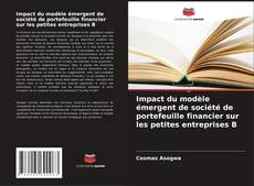 Capa do livro de Impact du modèle émergent de société de portefeuille financier sur les petites entreprises B 