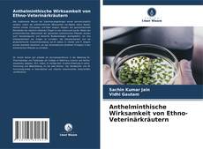 Bookcover of Anthelminthische Wirksamkeit von Ethno-Veterinärkräutern