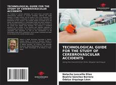 Portada del libro de TECHNOLOGICAL GUIDE FOR THE STUDY OF CEREBROVASCULAR ACCIDENTS