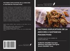 Bookcover of FACTORES EXPLICATIVOS DE LA ADICCIÓN A SUSTANCIAS PSICOACTIVAS