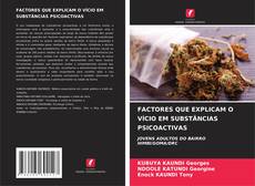 Buchcover von FACTORES QUE EXPLICAM O VÍCIO EM SUBSTÂNCIAS PSICOACTIVAS