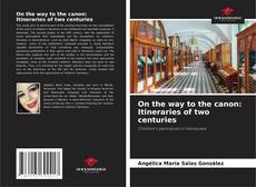 Portada del libro de On the way to the canon: Itineraries of two centuries