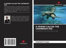 Capa do livro de A FRIEND CALLED THE CARIBBEAN SEA 