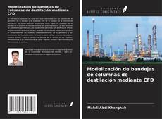 Buchcover von Modelización de bandejas de columnas de destilación mediante CFD