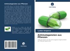 Bookcover of Antimutagenzien aus Pflanzen