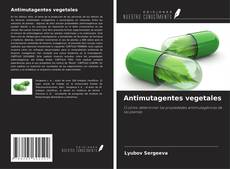 Buchcover von Antimutagentes vegetales