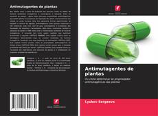 Обложка Antimutagentes de plantas