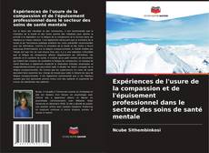 Bookcover of Expériences de l'usure de la compassion et de l'épuisement professionnel dans le secteur des soins de santé mentale