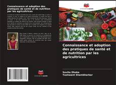 Copertina di Connaissance et adoption des pratiques de santé et de nutrition par les agricultrices