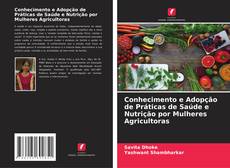 Buchcover von Conhecimento e Adopção de Práticas de Saúde e Nutrição por Mulheres Agricultoras