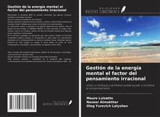 Buchcover von Gestión de la energía mental el factor del pensamiento irracional