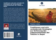 Buchcover von Traditionen und sich verändernde Strategien zur Sicherung des Lebensunterhalts der Yakkha in Nepal