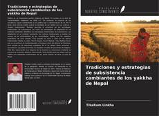 Buchcover von Tradiciones y estrategias de subsistencia cambiantes de los yakkha de Nepal