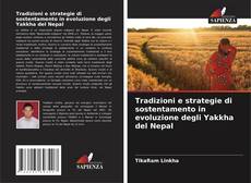 Bookcover of Tradizioni e strategie di sostentamento in evoluzione degli Yakkha del Nepal