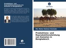 Portada del libro de Produktions- und Reproduktionsleistung von Kamelen in Bangladesch