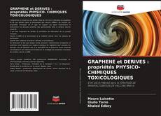 Buchcover von GRAPHENE et DERIVES : propriétés PHYSICO- CHIMIQUES TOXICOLOGIQUES