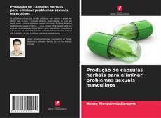 Bookcover of Produção de cápsulas herbais para eliminar problemas sexuais masculinos