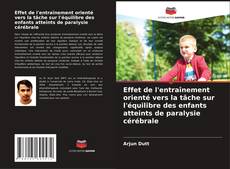 Bookcover of Effet de l'entraînement orienté vers la tâche sur l'équilibre des enfants atteints de paralysie cérébrale