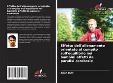 Capa do livro de Effetto dell'allenamento orientato al compito sull'equilibrio nei bambini affetti da paralisi cerebrale 