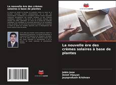 Bookcover of La nouvelle ère des crèmes solaires à base de plantes