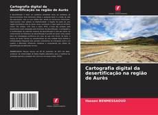 Cartografia digital da desertificação na região de Aurès kitap kapağı