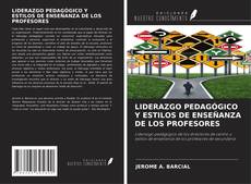 LIDERAZGO PEDAGÓGICO Y ESTILOS DE ENSEÑANZA DE LOS PROFESORES kitap kapağı