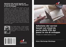 Capa do livro de Adozione dei servizi basati sul cloud da parte delle PMI dei paesi in via di sviluppo 