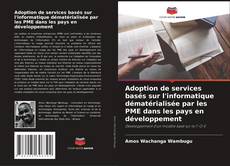 Buchcover von Adoption de services basés sur l'informatique dématérialisée par les PME dans les pays en développement