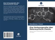 Bookcover of Eine Vorlesungsreihe über Heterocyclische Chemie