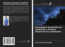 Bookcover of Estrategias de gestión de conflictos y eficacia laboral de los profesores