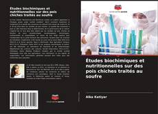 Portada del libro de Études biochimiques et nutritionnelles sur des pois chiches traités au soufre