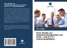 Capa do livro de Eine Studie zur Arbeitszufriedenheit von B.Ed.- und E.T.T.-Lehrerausbildern 