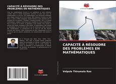Bookcover of CAPACITÉ À RÉSOUDRE DES PROBLÈMES EN MATHÉMATIQUES