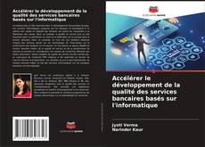 Bookcover of Accélérer le développement de la qualité des services bancaires basés sur l'informatique