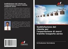 Bookcover of Soddisfazione del cliente per l'esportazione di merci tramite trasporto aereo