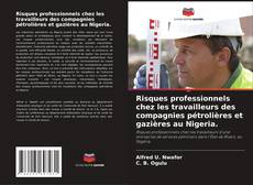 Bookcover of Risques professionnels chez les travailleurs des compagnies pétrolières et gazières au Nigeria.