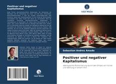 Positiver und negativer Kapitalismus的封面