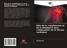 Capa do livro de Rôle de la rosiglitazone et de la félodipine dans l'atténuation de la fibrose cardiaque 