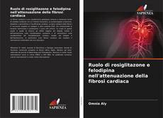 Capa do livro de Ruolo di rosiglitazone e felodipina nell'attenuazione della fibrosi cardiaca 