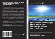 Buchcover von Aplicaciones de la energía verde en turbinas hidráulicas, eólicas y mareomotrices