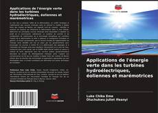 Buchcover von Applications de l'énergie verte dans les turbines hydroélectriques, éoliennes et marémotrices