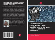 Bookcover of Los materiales curriculares como posible fuente de ideas erróneas sobre la evolución