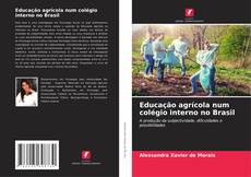Buchcover von Educação agrícola num colégio interno no Brasil