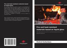 Buchcover von Fire and heat-resistant materials based on liquid glass