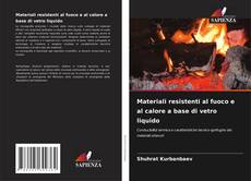 Capa do livro de Materiali resistenti al fuoco e al calore a base di vetro liquido 